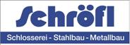 Schröfl, Schlosserei - Stahlbau - Metallbau